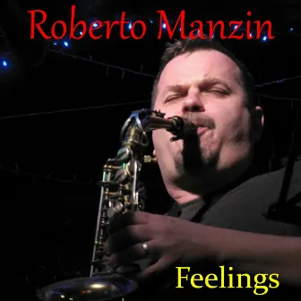 Feelings by Roberto Manzin