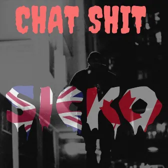 Chat Shit by Sicko