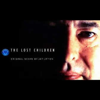 The Lost Children (Original Score) by Jay Lifton