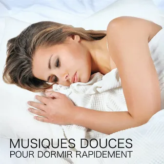 Musiques Douces pour Dormir Rapidement by Relaxation Sommeil et Détente