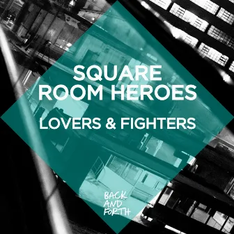 Lovers And Fighters by Square Room Heroes