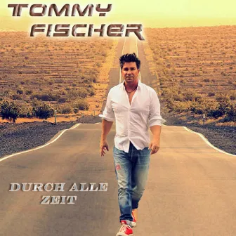 Durch alle Zeit by Tommy Fischer