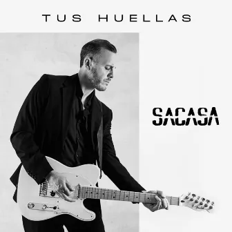 Tus Huellas by Sacasa