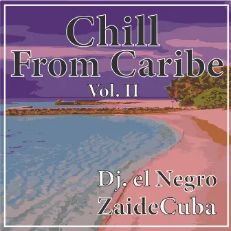 Chill from Caribe Vol II by ZaideCuba