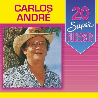 20 Super Sucessos: Carlos André by Carlos Andre