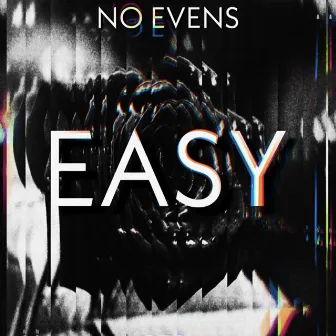 Easy by No Evens