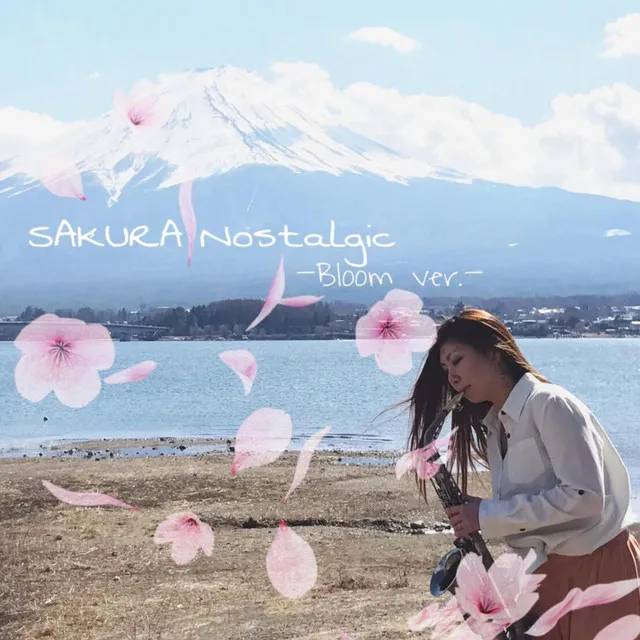 SAKURA Nostalgic (Bloom Ver.)