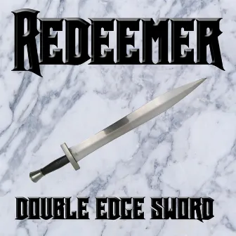 Double Edge Sword by Redeemer