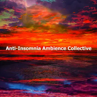 Anti-Insomnia Ambience Collective by Nadi