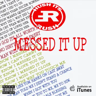 Messed It Up by Rush