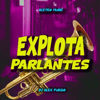 Explota Parlantes by Aleteo Music