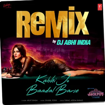 Kabhi Jo Baadal Barse Remix by Dj Abhi India