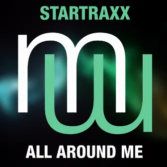 All Around Me (Radio Edit) by Startraxx