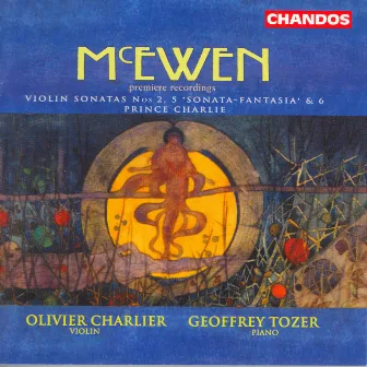 Mcewen: Violin Sonatas Nos. 2, 5 and 6 / Scottish Rhapsody by Olivier Charlier