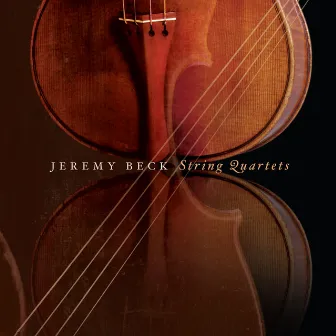 Beck: String Quartets by Jeremy Beck