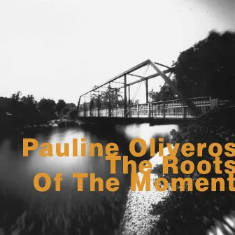 The Roots of the Movement by Pauline Oliveros