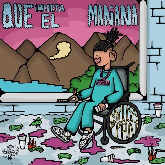 Que importa el mañana by Brus Lean