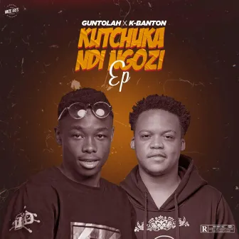 KUTCHUKA NDI NGOZI EP by Guntolah