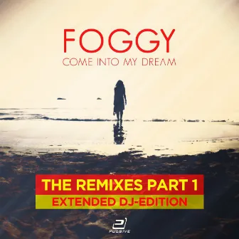 Come into My Dream (The Remixes, Pt. 1 - Extended DJ-Edition) by Foggy