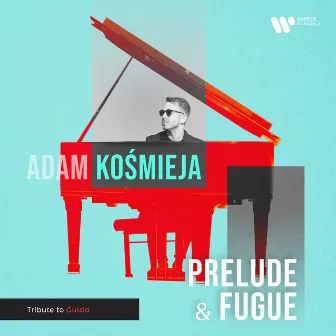 Prelude & Fugue by Adam Kośmieja