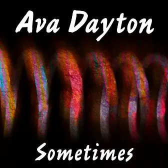 Sometimes (Remixes) by Ava Dayton