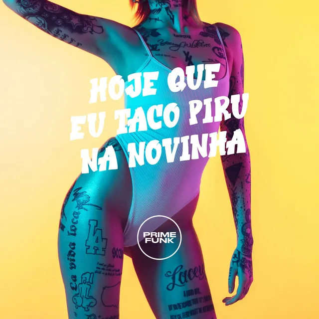 HOJE QUE EU TACO PIRU NA NOVINHA