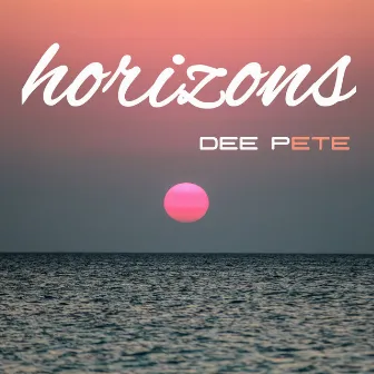 Horizons by Dee Pete