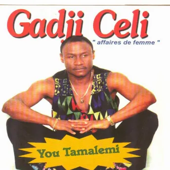 You Tamalemi - Affaire de femme by Gadji Celi