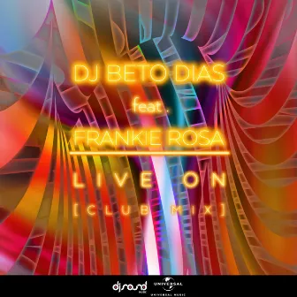 Live On (Club Mix) by Beto Dias