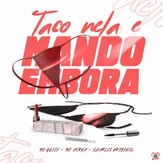 Taco Nela e Mando Embora by mc pernna