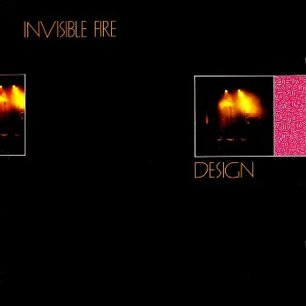 Invisible Fire by Design