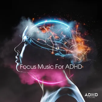 Focus Music For ADHD by ADHD Focus