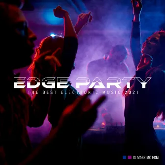 Edge Party: The Best Electronic Music 2021 by DJ Massimo EDM