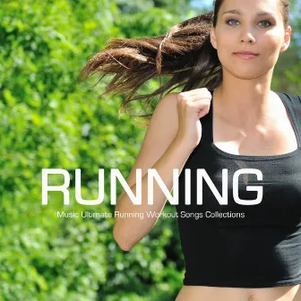 Running Music - Ultimate Running Workout Songs Collection by Unknown Artist