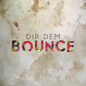 Bounce by Dip Dem