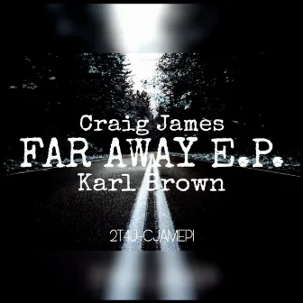 Far Away E.P by Craig James