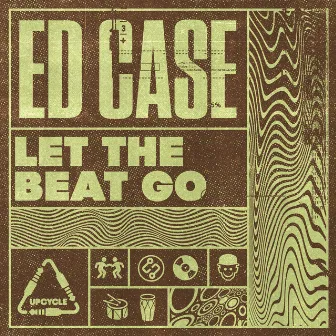 Let The Beat Go by Ed Case