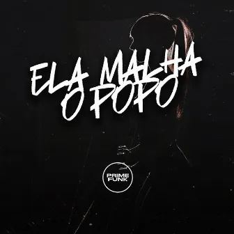 Ela Malha o Popo by Juka Mandelão