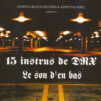 15 instrus de DRX : Le son d'en bas by DRX