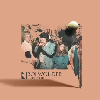 I Like You by Boi Wonder