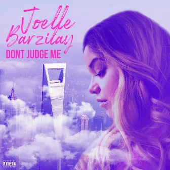 Don't Judge Me by Joelle Barzilay