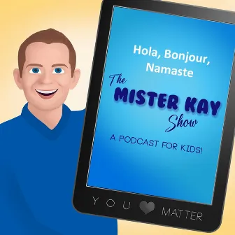 Hola, Bonjour, Namaste by The Mister Kay Show