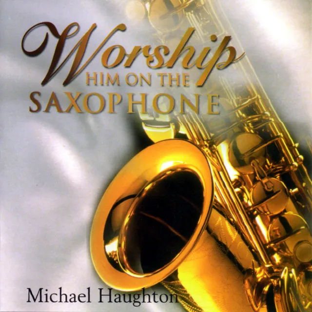 Worship Him on the Saxophone