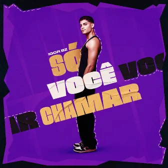 Só Você Chamar by Igor Bz