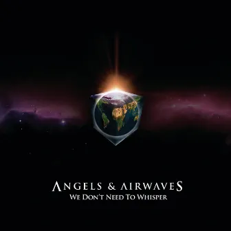 We Don't Need To Whisper by Angels & Airwaves