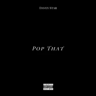 Pop That by Davey Star