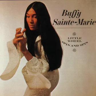 Little Wheel Spin And Spin by Buffy Sainte-Marie