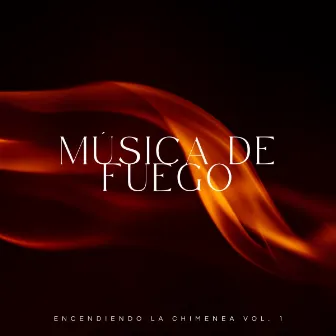 Música De Fuego: Encendiendo La Chimenea Vol. 1 by Ruido Blanco Hart