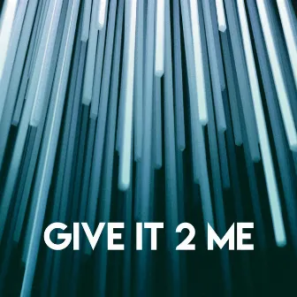 Give It 2 Me by Sister Nation