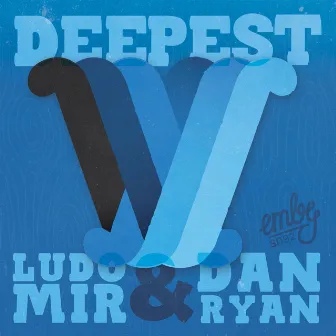 DEEPEST V by Ludo Mir